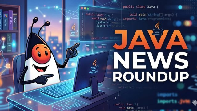 Important Updates in the Java Ecosystem for 2026